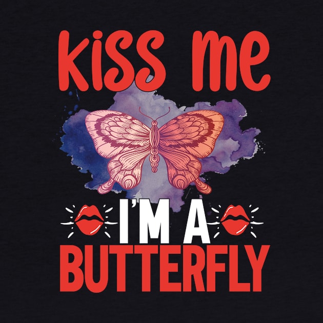 Kiss me I'm a butterfly by safi$12